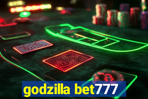 godzilla bet777